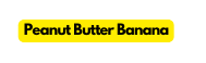 Peanut Butter Banana