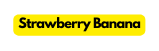 Strawberry Banana
